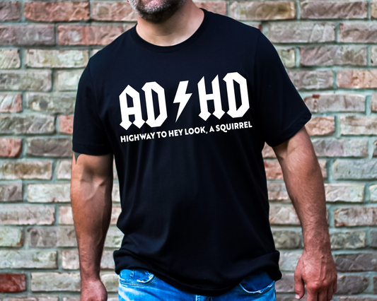 AD⚡️HD HIGHWAY TO HEY LOOK, A SQUIRREL!! - Shirt